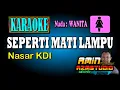 Download Lagu SEPERTI MATI LAMPU Nasar KARAOKE Nada WANITA