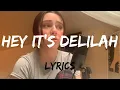 Download Lagu Hey it's Delilah - Lyrics  (Different Perspective) | Emotional 🥺