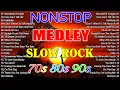 Slow Rock Love Songs Collection 70s 80s 90s | Nonstop Slow Rock Pinoy Medley 🔊 Best Luamang Tugtugin