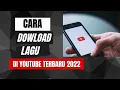 Download Lagu Cara Download Lagu dari Youtube Terbaru 2022