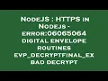 NodeJS HTTPS in Nodejs - error 06065064 digital envelope routines evp