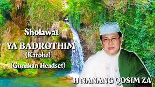 Download H Nanang Qosim ZA Sholawat Ya Badrothim (Karoke) MP3