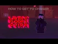 How to get to Chaser Layer 2 Floor 1 Guide