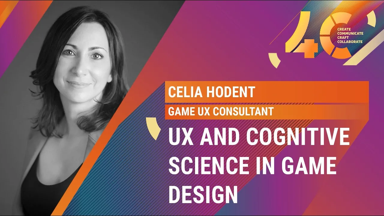UX and Cognitive Science in Game Design/ Celia Hodent, Game UX Consultant