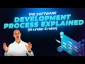 The Complete Software Development Process Explained In Under 5 Mins