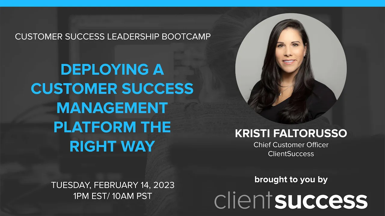 CS Bootcamp - Deploying a Customer Success Management Platform the Right Way