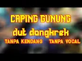 Download Lagu tes style. CAPING GUNUNG dut dongkrek karaoke tanpa kendang