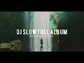Download Lagu Dj Remix Slow Terbaru Full Album ( Andi Arfck Remix ) Slow Remix