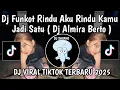Download Lagu DJ FUNKOT RINDU AKU RINDU KAMU JADI SATU DJ ALMIRA BERTO || DJ YAOO ASIKNYA MENIKMATI MALAM VIRAL