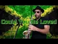 Download Lagu Bob Marley - Could you be loved (SAX COVER MR. ESTEBAN SAX)