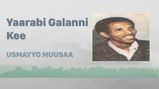 Usmayyo Muusaa Yaarabi Galanni Kee Oromo Music 