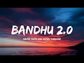 Bandhu 2.0 (Lyrics) - Kavita Sheth and Neeraj Shridhar | Cocktail 2 | Pritam | 