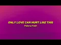 Download Lagu only love can hurt like this - paloma faith (sped up/tiktok version) lyrics