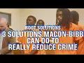 DO YOU LIVE IN MACON GEORGIA 3 SOLUTIONS FOR CRIME