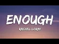 Download Lagu Rachel Lorin - Enough (Lyrics) [7clouds Release]