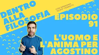 L'uomo e l'anima per Agostino [Dentro alla filosofia, episodio 91]