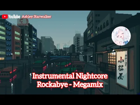 Download MP3 Nightcore - Rockabyte (Megamix) | Instrumental