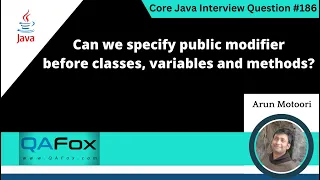 Specify public modifier before classes variables and methods Core Java Interview Question
