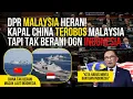 Lagu DPR Malaysia Heran‼️ Kapal China Berani Masuk ZEE Malaysia, Tapi Tak Berani Sentuh Laut Indonesia