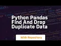 Python pandas find and drop duplicate data