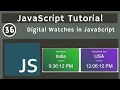 36 Digital Watches using JS DOM in JavaScript javascript tutorial UiBrains NAVEEN SAGGAM