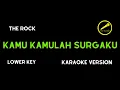 Download Lagu THE ROCK - KAMU KAMULAH SURGAKU (KARAOKE VERSION) LOWER KEY