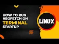 How to Auto-Run Fastfetch at Terminal Startup Easy Setup Guide