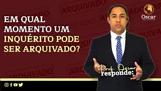 Em qual momento um inquérito pode ser arquivado? - Arquivamento do Inquérito Policial