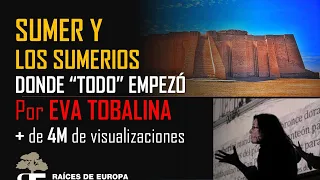 SUMER Y LOS SUMERIOS, por EVA TOBALINA. El vídeo ya clásico de la civilización donde "todo" empezó.