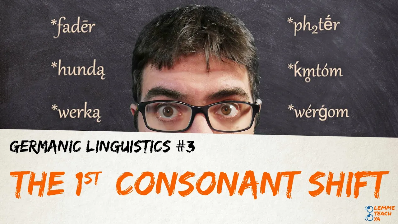 GERMANIC LINGUISTICS #3 - THE 1st CONSONANT SHIFT