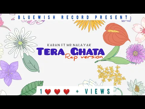 Download MP3 TERA GHATA | GAJENDRA VERMA | RAP VERSION | Mr Nalayak ft Karan