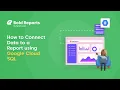 How to Connect Data to a Report using Google Cloud SQL