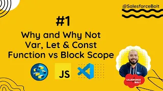 Why and Why Not Var Let Const Function vs Block Scope in Modern JS LWC Salesforce