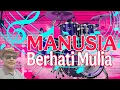 MANUSIA BERHATI MULIA (SONG)