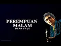 Download Lagu Iwan Fals - Perempuan Malam (Lyric Video)
