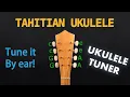 TAHITIAN - UKULELE Tuning Tuner