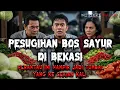 Download Lagu PESUGIHAN BOS SAYUR DI BEKASI !!! PERANTAU INI HAMPIR JADI TUMBAL YANG KE SEKIAN KALI..