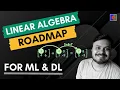 Linear Algebra Roadmap for Machine Learning and Deep Learning Complete Guide CampusX