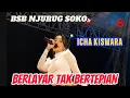 Download Lagu ICHA KISWARA BERLAYAR TAK BERTEPIAN SAVANA SAKJOSE