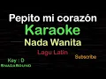 Lagu PEPITO MI CORAZON-Lagu Latin|KARAOKE NADA WANITA​⁠ -Female-Cewek-Perempuan@UcokkuYasir