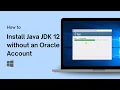 How to Install Java JDK 12 on Windows 10 without an Oracle Account