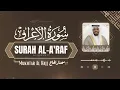 Download Lagu Heart Touching Surah Al A'raf by Sheikh Mukhtar Al Hajj | Best Quran Recitation for Deep Sleep