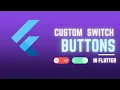 Custom Switch Buttons in Flutter