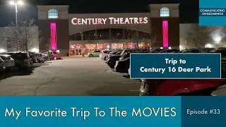 My Favorite Trip To The Movies Episode Trip to Century 16 Deer Park