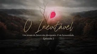 O INEVITÁVEL | Um retrato do futuro dos divergentes e da humanidade.