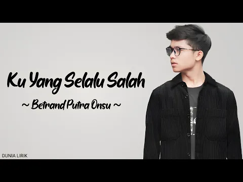 Download MP3 Betrand Putra Onsu - Ku Yang Selalu Salah (Lirik)