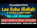 Download Lagu SHOLAWAT PEMBUKA REZEKI PENUH BERKAH - Laa ilaha illallah al malikul haqqul mubin