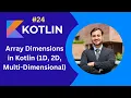 Kotlin Array Dimensions Explained 1D 2D Multi-Dimensional Arrays Simplified
