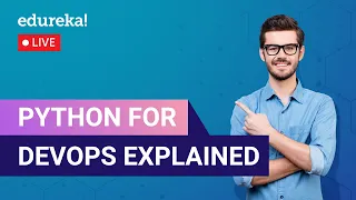 Python For DevOps Explained in 60 Minutes DevOps with Python Python Edureka Devops Live - 1