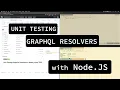 How to Unit Test Grap L Resolvers with Node js in the Real World